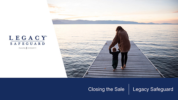 Closing the Sale - Legacy Safeguard, powered by Integrity